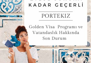 Portekiz Golden Visa Programı ne zaman bitiyor ?